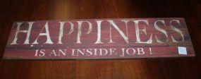 Painted Wood Sign "Happiness Is and Inside Job"