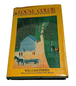 Local Color Sense of Place in Folk Art William Ferris